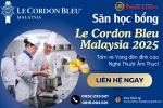 SĂN HỌC BỔNG LE CORDON BLEU MALAYSIA 2025: TẤM VÉ VÀNG ĐẾN ĐỈNH CAO NGHỆ THUẬT ẨM THỰC! SĂN HỌC BỔNG LE CORDON BLEU MALAYSIA 2025: TẤM VÉ VÀNG ĐẾN ĐỈNH CAO NGHỆ THUẬT ẨM THỰC!